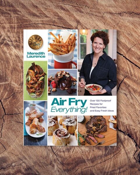 Air Fry Everything Blue Jean Chef Meredith Laurence air-fry-everything-blue-jean-chef-meredith-laurence