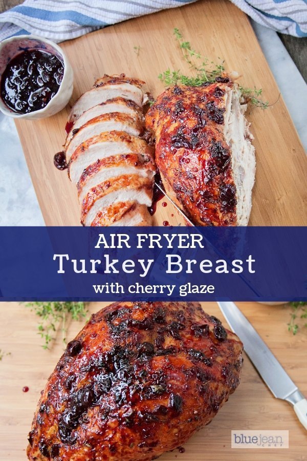 Air Fried Turkey Breast with Cherry Glaze | Blue Jean Chef - Meredith ...