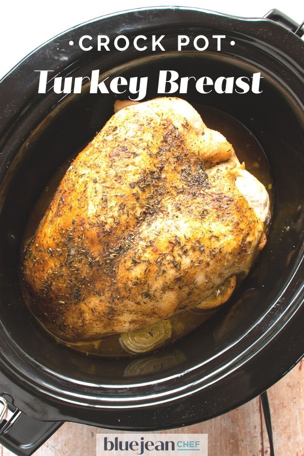 Slow Cooker Roast Turkey Breast | Blue Jean Chef - Meredith Laurence