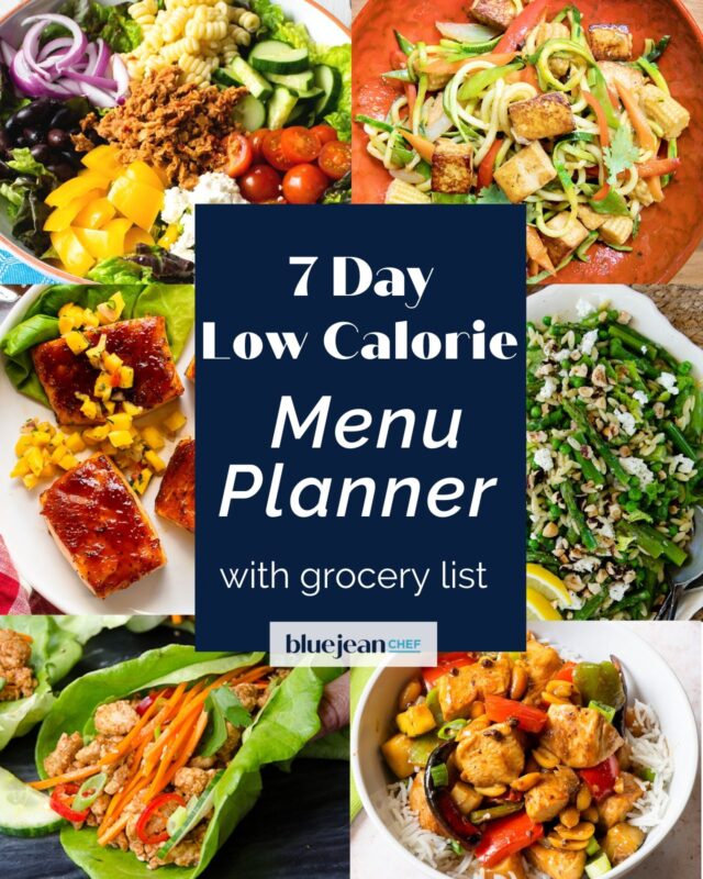 7-Day Menu Planner: Low Calorie | Blue Jean Chef - Meredith Laurence