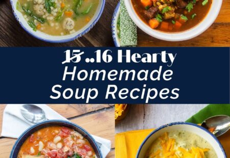 15 …no 16 Hearty Homemade Soup Recipes