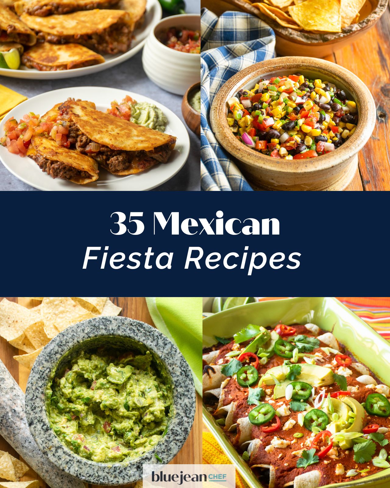 35 Mexican Fiesta Recipes | Blue Jean Chef - Meredith Laurence